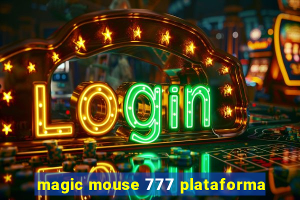 magic mouse 777 plataforma